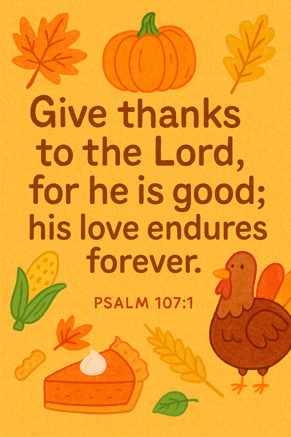 Thanksgiving Psalm 107:1 – “Give Thanks to the Lord” Scripture Print